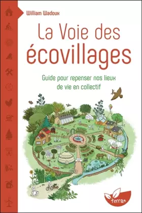 Couverture du produit · La Voie des écovillages - Guide pour repenser nos lieux de vie en collectif