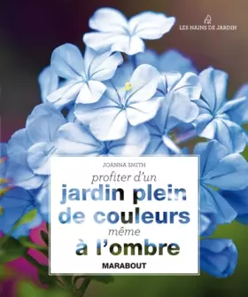 Couverture du produit · PROFITER D'UN JARDIN PLEIN DE COULEURS MEME A