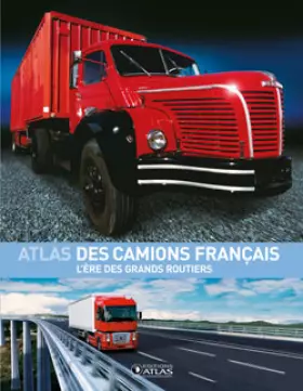Couverture du produit · Atlas des camions français: L'ère des grands routiers