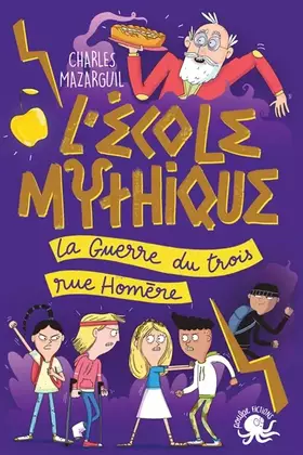 Couverture du produit · L'École mythique - La Guerre du trois rue Homère– Lecture roman jeunesse mythologie – Dès 8 ans