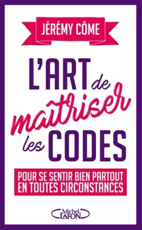 Couverture du produit · L'art de maîtriser les codes pour se sentir bien partout en toutes circonstances