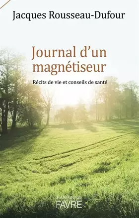 Couverture du produit · Journal d'un magnétiseur - Récits de vie et conseils de santé