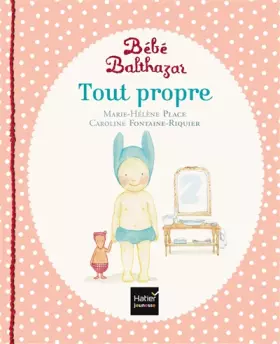 Couverture du produit · Bébé Balthazar - Tout propre - Pédagogie Montessori 0/3 ans
