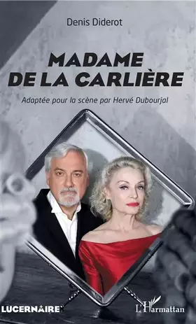 Couverture du produit · Madame de La Carlière: Adaptée pour la scène par Hervé Dubourjal