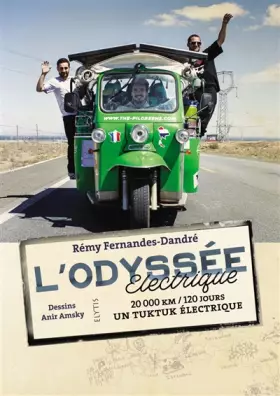 Couverture du produit · L'odyssée électrique : 20000 km / 120 jours / un tuktuk électrique