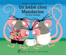 Couverture du produit · Un bébé chez Mandarine: Un livre caresses