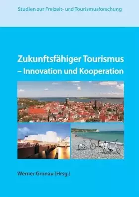 Couverture du produit · Zukunftsfähiger Tourismus: Innovation und Kooperation (Studien zur Freizeit- und Tourismusforschung)