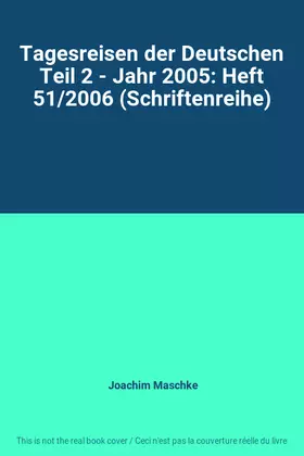 Couverture du produit · Tagesreisen der Deutschen Teil 2 - Jahr 2005: Heft 51/2006 (Schriftenreihe)