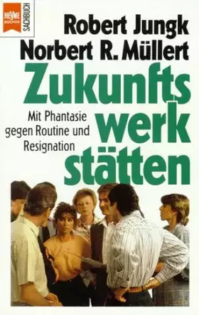 Couverture du produit · Zukunftswerkstätten. Mit Phantasie gegen Routine und Resignation