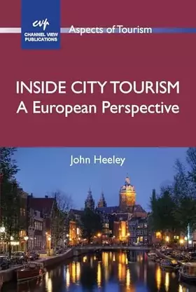 Couverture du produit · Inside City Tourism: A European Perspective (Aspects of Tourism, 47)