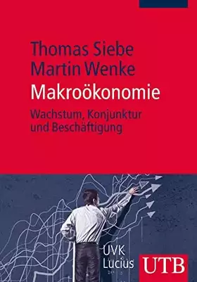 Couverture du produit · Makroökonomie: Wachstum, Konjunktur, Beschäftigung: Wachstum, Konjunktur und Beschäftigung