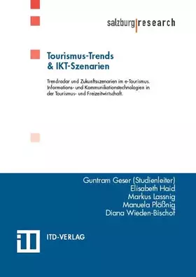 Couverture du produit · Tourismus-Trends & IKT-Szenarien: Trendradar und Zukunftsszenarien im e-Tourismus. Informations- und Kommunikationstechnologien