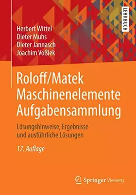 Couverture du produit · Roloff/Matek Maschinenelemente Aufgabensammlung: Lösungshinweise, Ergebnisse und ausführliche Lösungen