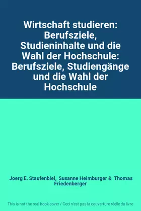 Couverture du produit · Wirtschaft studieren: Berufsziele, Studieninhalte und die Wahl der Hochschule: Berufsziele, Studiengänge und die Wahl der Hochs