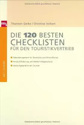 Couverture du produit · Die 120 besten Checklisten für den Touristikvertrieb: Sales-Management für Reisebüros und Online-Portale. Verkaufsförderung und