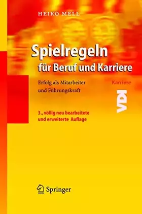 Couverture du produit · Spielregeln für Beruf und Karriere: Erfolg als Mitarbeiter und Führungskraft (VDI-Karriere)