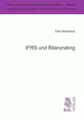 Couverture du produit · IFRS und Bilanzrating: Eine empirische Untersuchung auf Basis von IFRS-Erstanwendern (Rechnungslegung und Wirtschaftsprüfung)