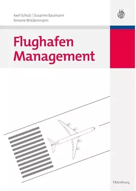 Couverture du produit · Flughafen Management (Lehr- und Handbücher zu Tourismus, Verkehr und Freizeit)