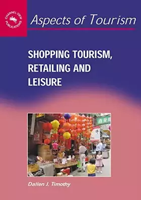 Couverture du produit · Shopping Tourism, Retailing and Leisure (Aspects of Tourism, 23)