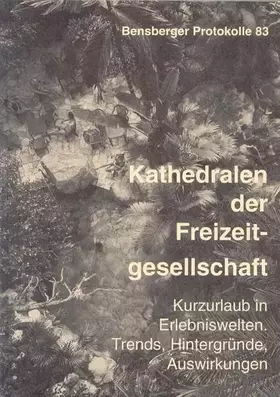 Couverture du produit · Kathedralen der Freizeitgesellschaft: Kurzurlaub in Erlebniswelten. Trends, Hintergründe, Auswirkungen