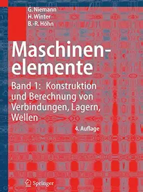 Couverture du produit · Maschinenelemente: Band 1: Konstruktion und Berechnung von Verbindungen, Lagern, Wellen