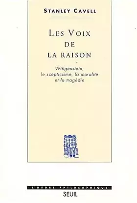 Couverture du produit · Les voix de la raison. : Wittgenstein, le scepticisme, la moralité et la tragédie