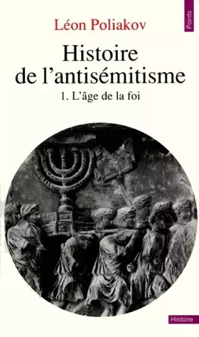 Couverture du produit · Histoire de l'antisémitisme, tome 1, l'âge de la foi