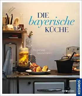 Couverture du produit · Die bayerische Küche: Regionale Spezialiäten