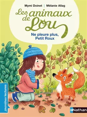 Couverture du produit · Les animaux de Lou, ne pleure plus, Petit Roux ! - Premières Lectures CP Niveau 2