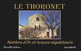 Couverture du produit · LE THORONET - Nombre d'Or et tracés régulateurs