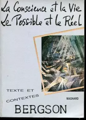 Couverture du produit · Bergson la conscience et la vie, le possible et le réel