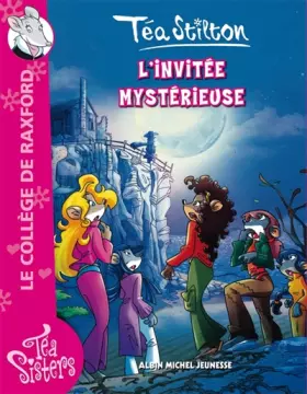 Couverture du produit · Téa Sisters - Le collège de Raxford, Tome 8 : L'invitée msytérieuse