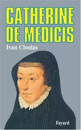Couverture du produit · Catherine de Medicis (French Edition) by Ivan Cloulas (1979-08-02)