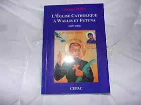 Couverture du produit · L' église catholique à wallis et Futuna dédicacé par l' auteur le père Georges Delbos