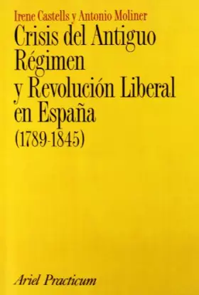 Couverture du produit · Crisis del Antiguo Regimen y Revolucion Liberal en España (1789-1845)
