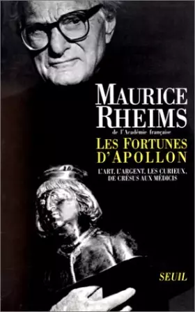 Couverture du produit · Les Fortunes d'Apollon. L'art, l'argent, les curieux, de Crésus aux Médicis