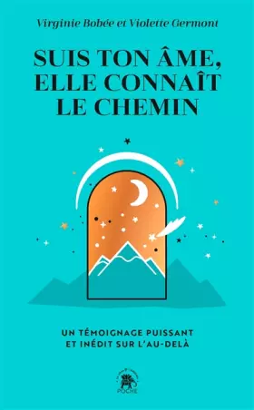 Couverture du produit · Suis ton âme, elle connaît le chemin: Un témoignage puissant et inédit sur l'au-delà