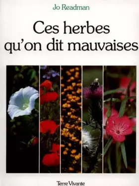 Couverture du produit · Ces herbes qu'on dit mauvaises