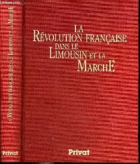 Couverture du produit · La Révolution française dans le Limousin et la Marche, 1787-1799