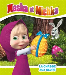 Couverture du produit · Masha et Michka - La chasse aux oeufs