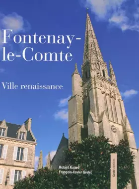 Couverture du produit · Fontenay-le-Comte : Ville renaissance
