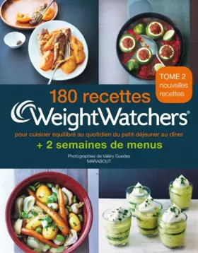 Couverture du produit · 180 recettes Weight Watchers - Tome 2: pour cuisiner équilibré au quotidien du petit déjeuner au dîner