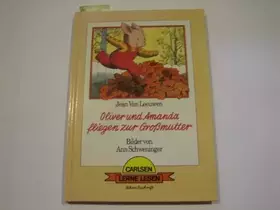 Couverture du produit · Oliver und Amanda fliegen zur Großmutter. Bilder von Ann Schweninger. 1. Auflage.