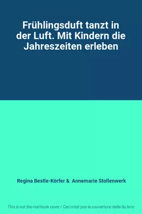 Couverture du produit · Frühlingsduft tanzt in der Luft. Mit Kindern die Jahreszeiten erleben