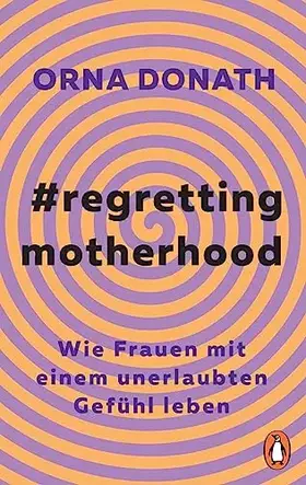 Couverture du produit · Regretting Motherhood: Wie Frauen mit einem unerlaubten Gefühl leben