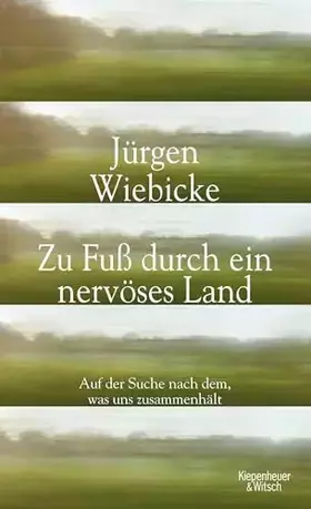 Couverture du produit · Zu Fuß durch ein nervöses Land: Auf der Suche nach dem, was uns zusammenhält