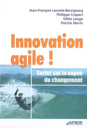 Couverture du produit · Innovation agile !: Surfer sur la vague du changement