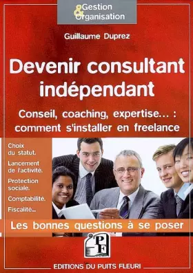 Couverture du produit · Devenir consultant indépendant : Conseil, coaching, expertise... : comment s'installer en freelance