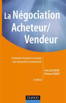 Couverture du produit · La négociation acheteur/vendeur - 2e edition: Comment structurer et mener une transaction commerciale