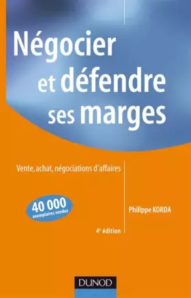 Couverture du produit · Négocier et défendre ses marges - 4ème édition: Vente, achat,négociations d'affaires